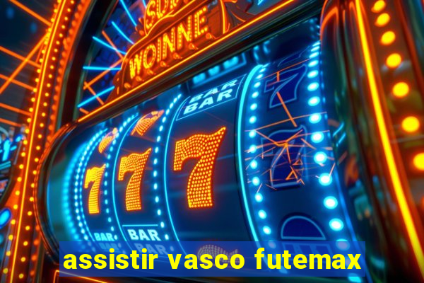 assistir vasco futemax